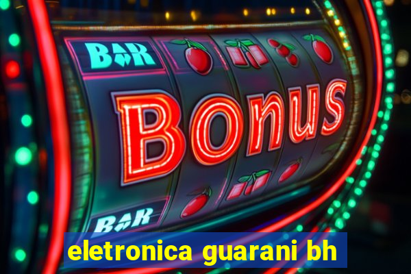 eletronica guarani bh